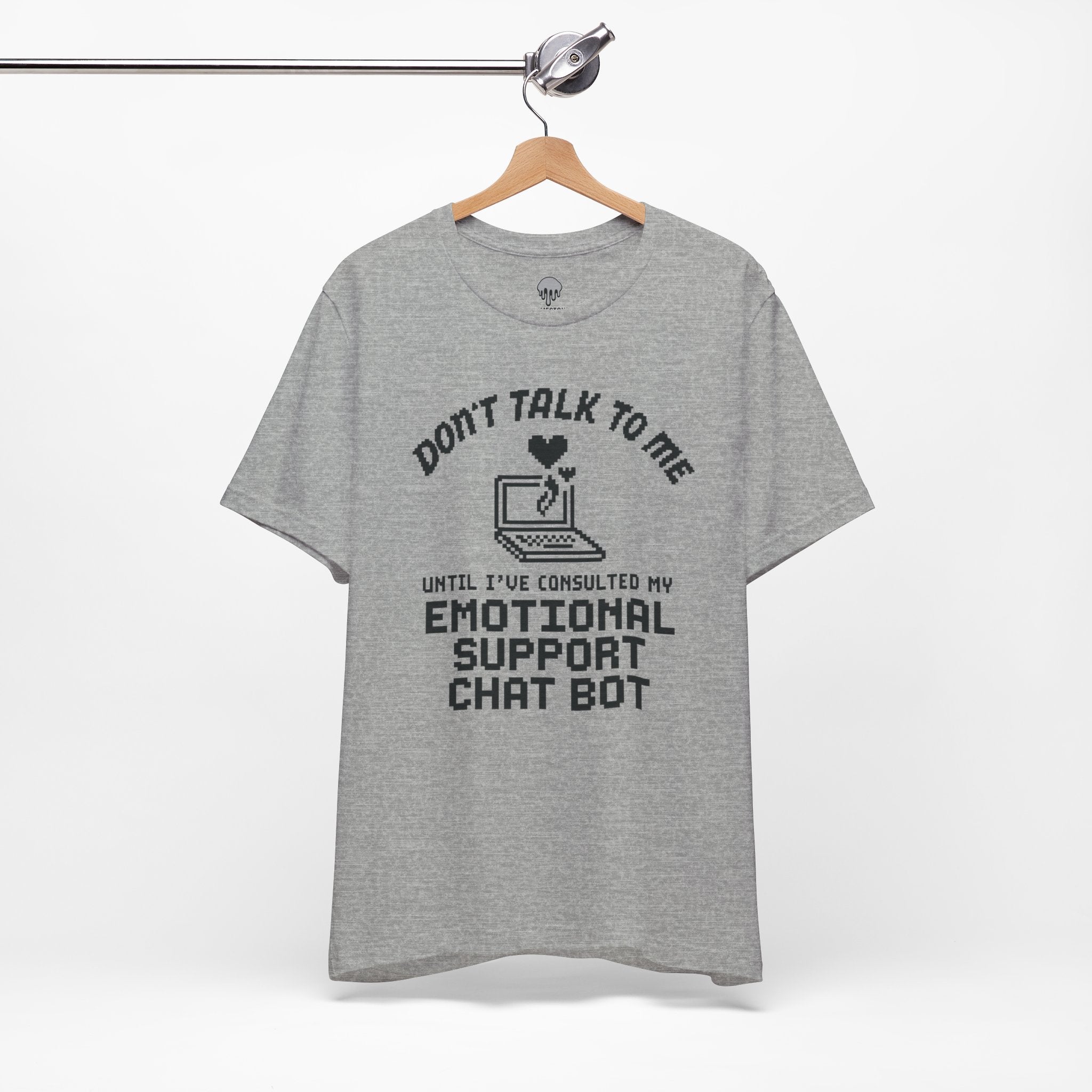 don't talk to me until i've consulted my emotional support chat bot Graphic Tee