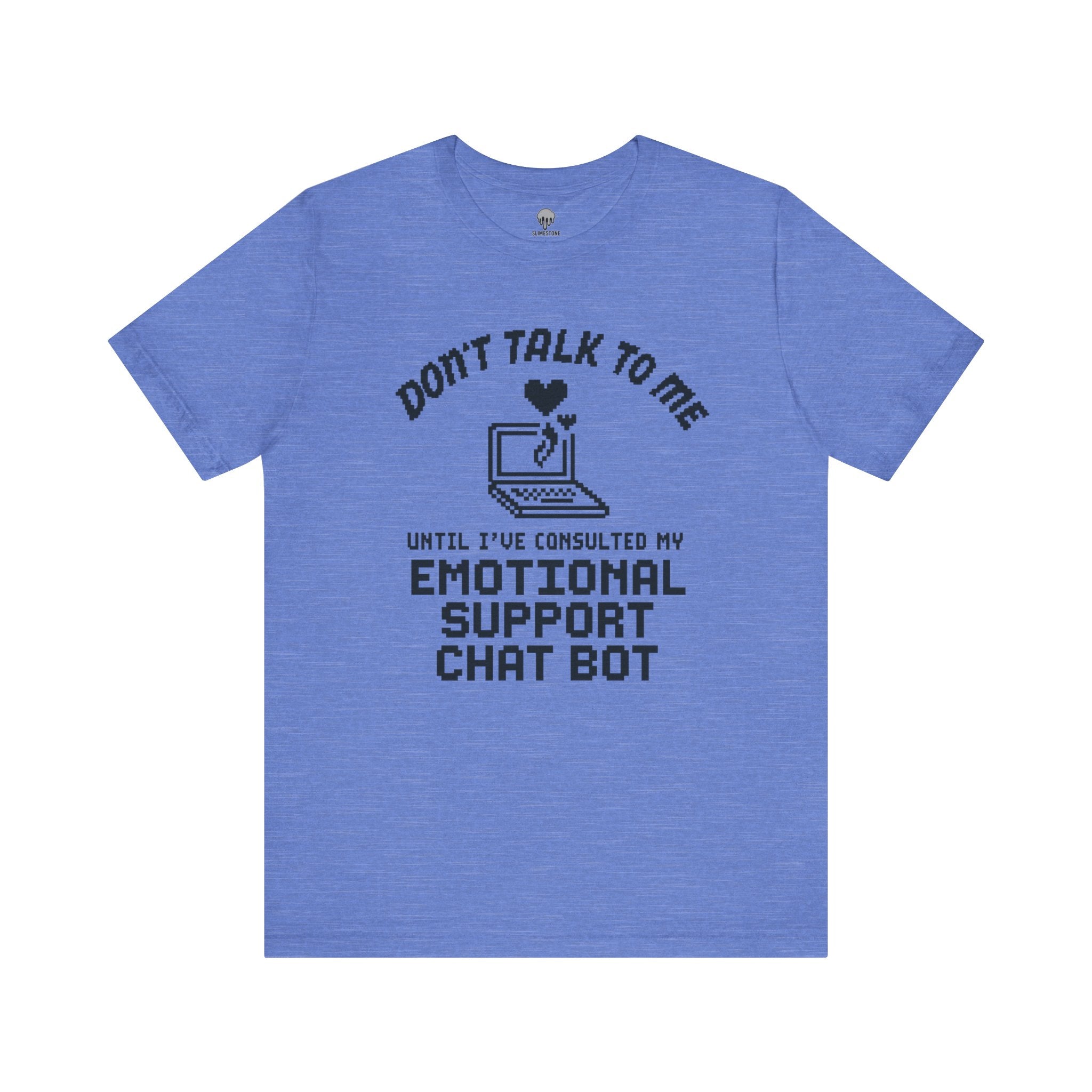 don't talk to me until i've consulted my emotional support chat bot Graphic Tee