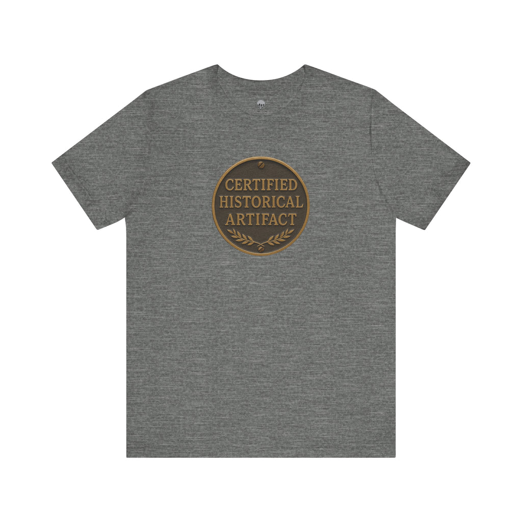 certified historical artifact Graphic Tee