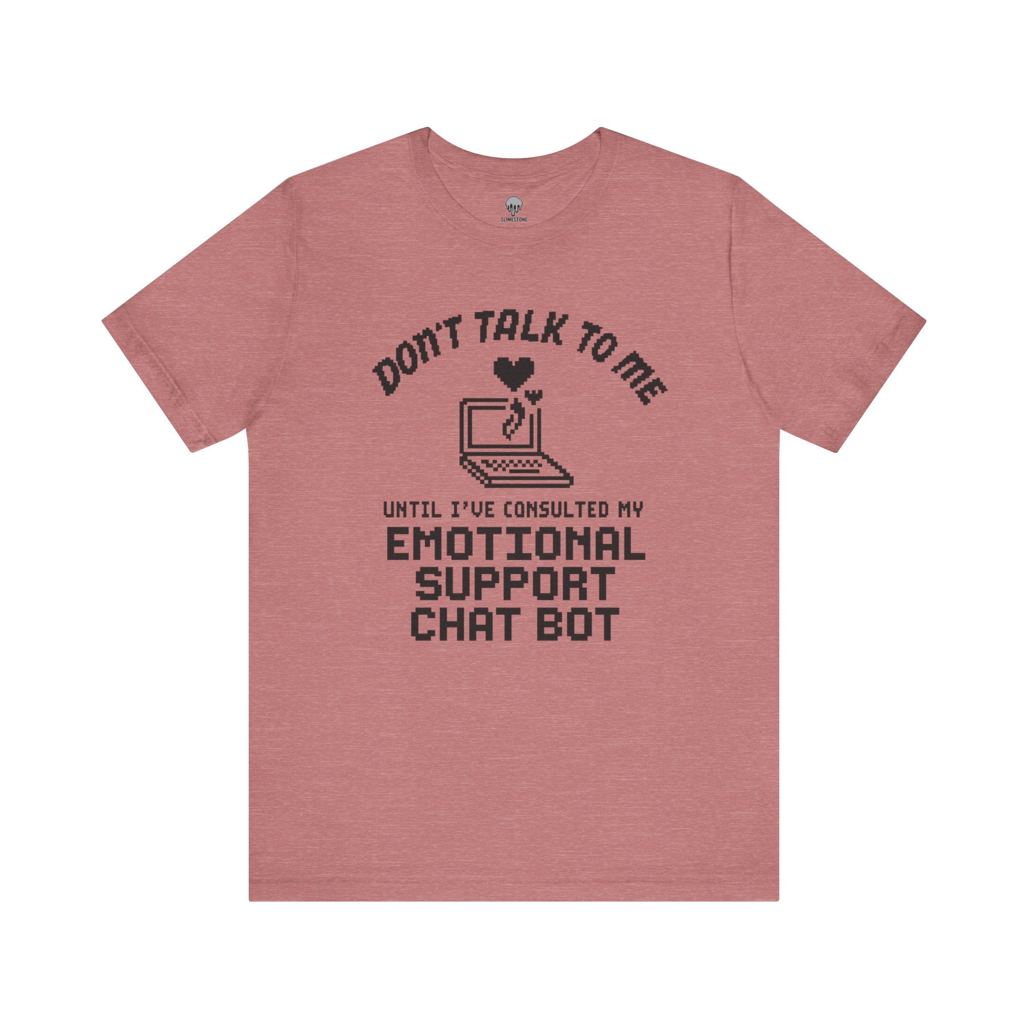 don't talk to me until i've consulted my emotional support chat bot Graphic Tee