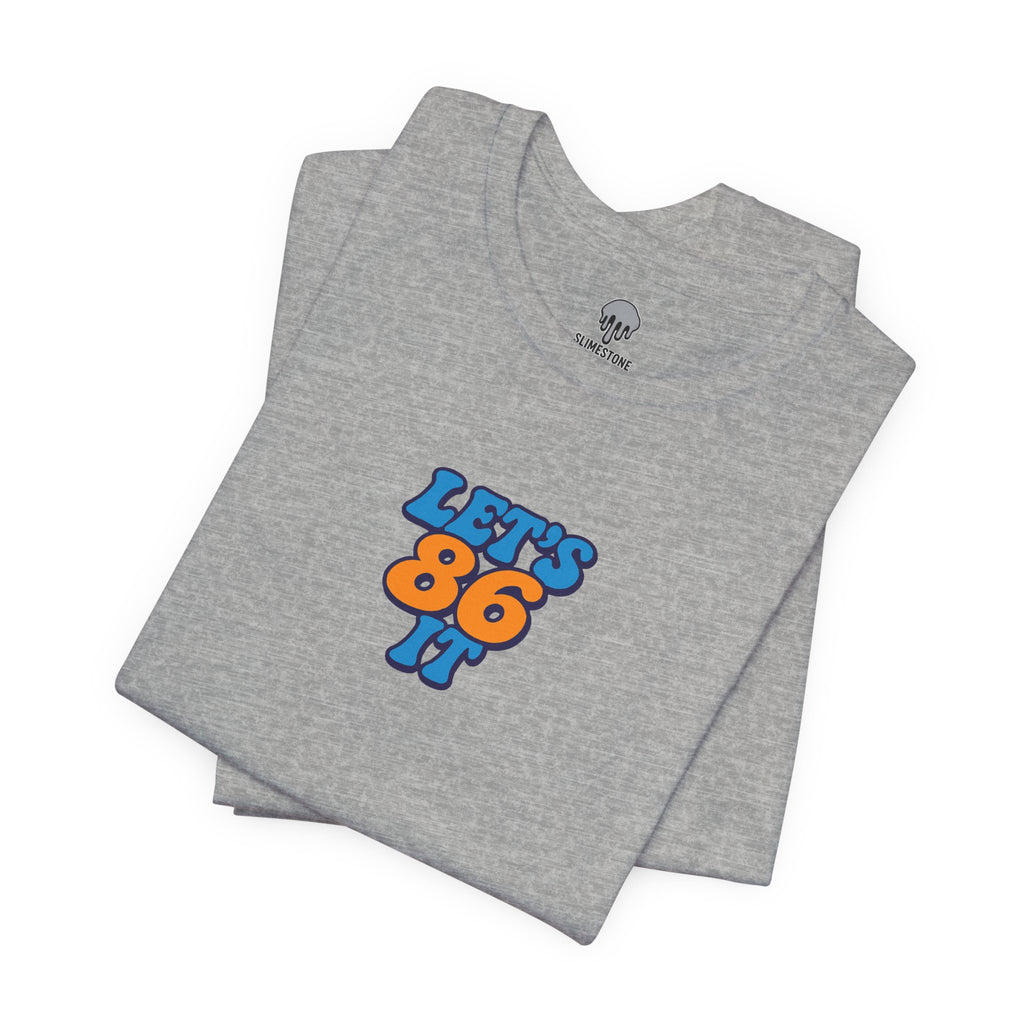 86 it Graphic Tee